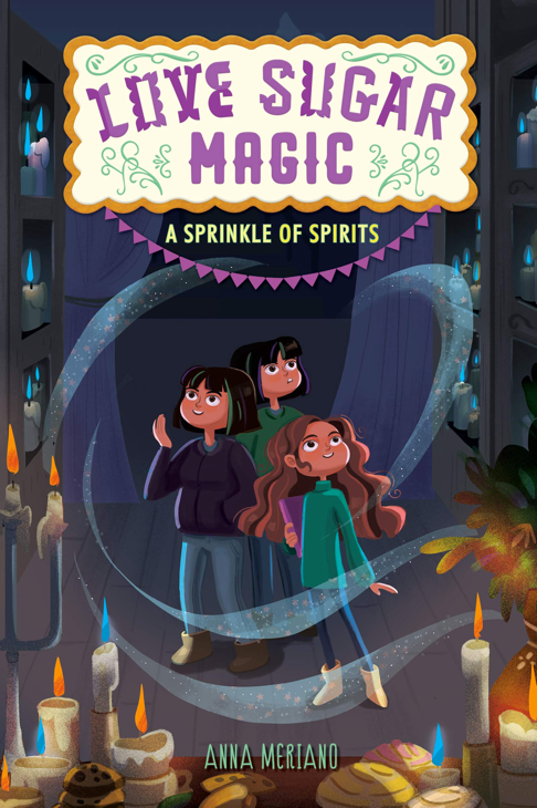 love sugar magic: a sprinkle of spirits by anna meriano